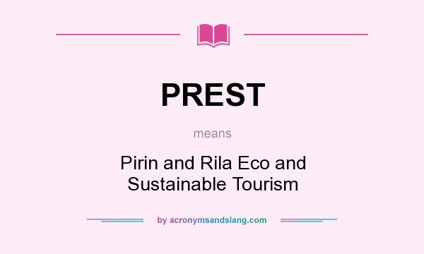 What does PREST mean? It stands for Pirin and Rila Eco and Sustainable Tourism