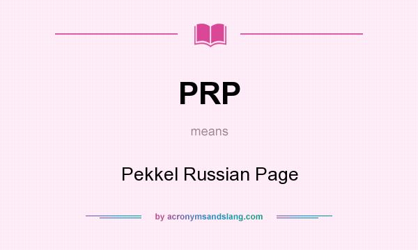 What does PRP mean? It stands for Pekkel Russian Page