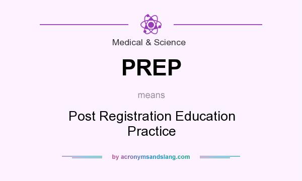 What does PREP mean? It stands for Post Registration Education Practice
