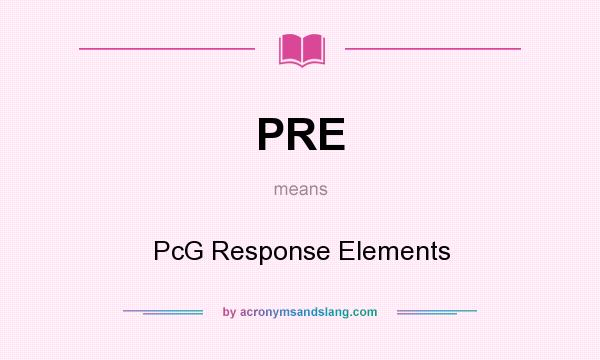 What does PRE mean? It stands for PcG Response Elements