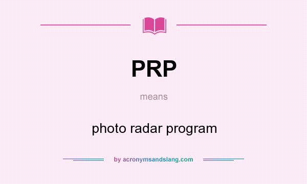 What does PRP mean? It stands for photo radar program
