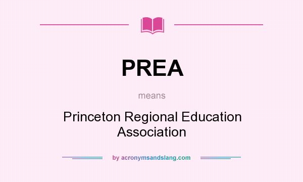What does PREA mean? It stands for Princeton Regional Education Association