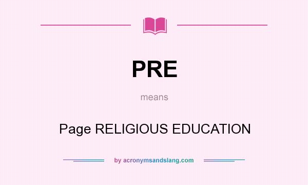What does PRE mean? It stands for Page RELIGIOUS EDUCATION
