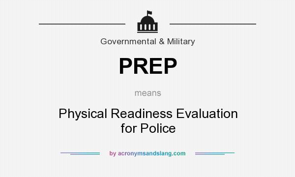 What does PREP mean? It stands for Physical Readiness Evaluation for Police