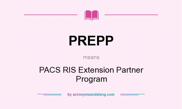What does PREPP mean? It stands for PACS RIS Extension Partner Program