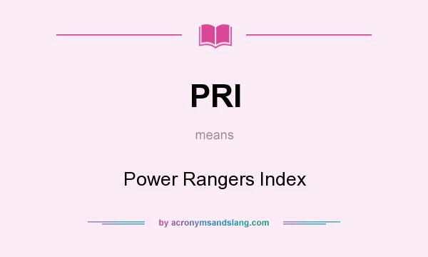 What does PRI mean? It stands for Power Rangers Index