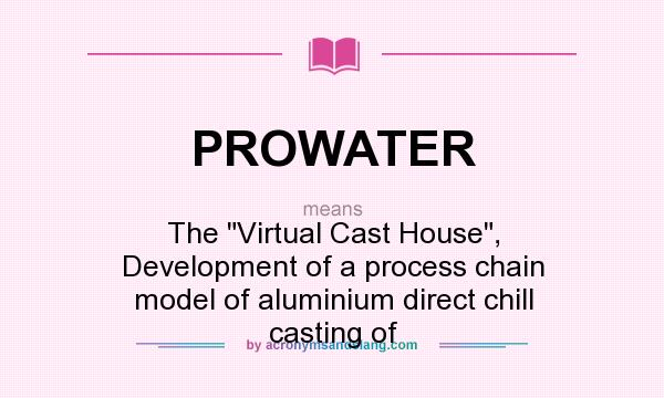 What does PROWATER mean? It stands for The 