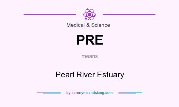 What does PRE mean? It stands for Pearl River Estuary