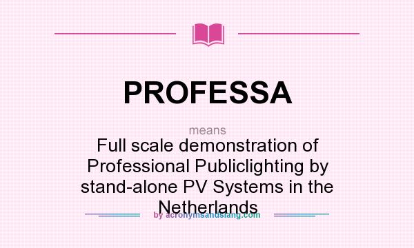 What does PROFESSA mean? It stands for Full scale demonstration of Professional Publiclighting by stand-alone PV Systems in the Netherlands