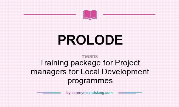 What does PROLODE mean? It stands for Training package for Project managers for Local Development programmes