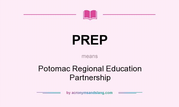 What does PREP mean? It stands for Potomac Regional Education Partnership
