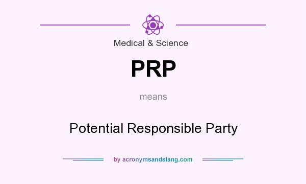 What does PRP mean? It stands for Potential Responsible Party
