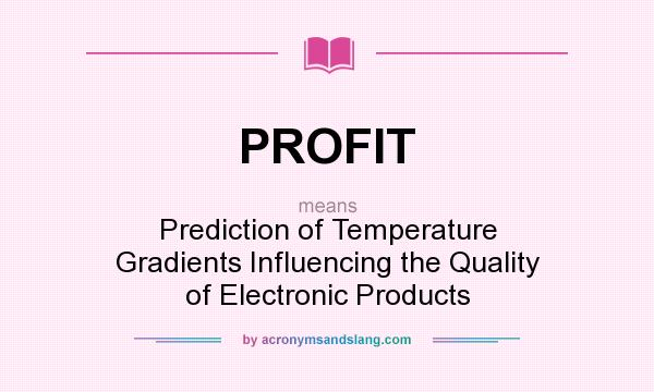 What does PROFIT mean? It stands for Prediction of Temperature Gradients Influencing the Quality of Electronic Products