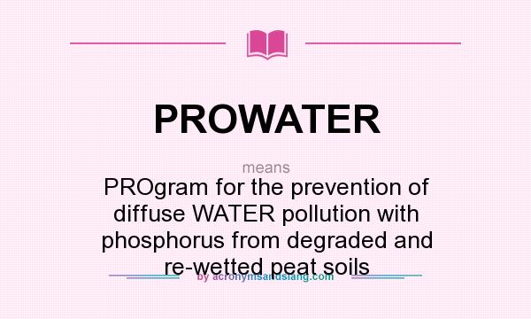 What does PROWATER mean? It stands for PROgram for the prevention of diffuse WATER pollution with phosphorus from degraded and re-wetted peat soils