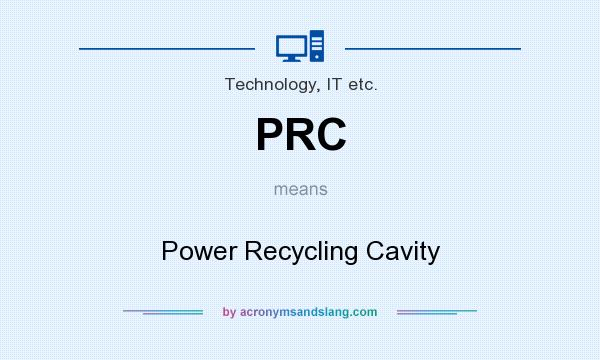 What does PRC mean? It stands for Power Recycling Cavity