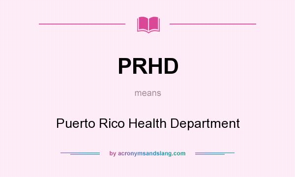 What does PRHD mean? It stands for Puerto Rico Health Department