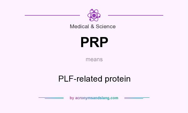 What does PRP mean? It stands for PLF-related protein