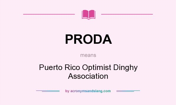 What does PRODA mean? It stands for Puerto Rico Optimist Dinghy Association