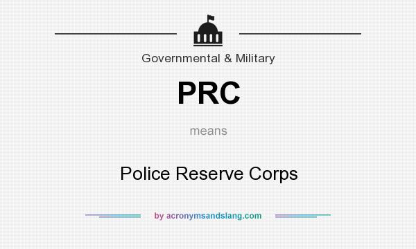 What does PRC mean? It stands for Police Reserve Corps