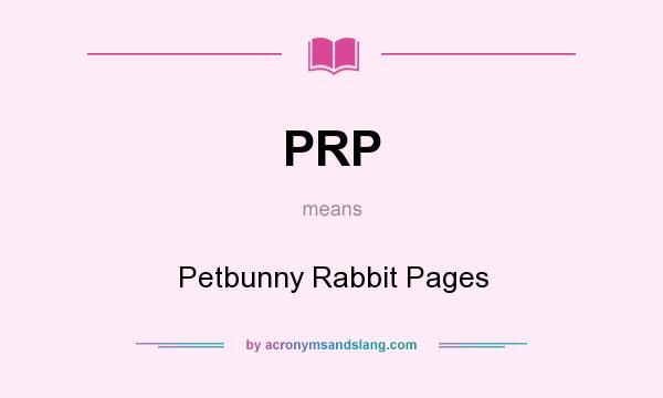 What does PRP mean? It stands for Petbunny Rabbit Pages