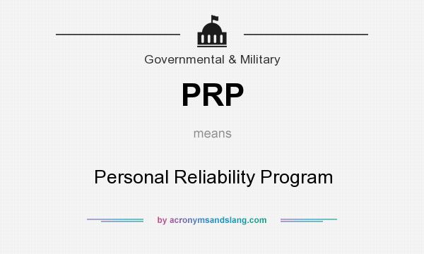 What does PRP mean? It stands for Personal Reliability Program