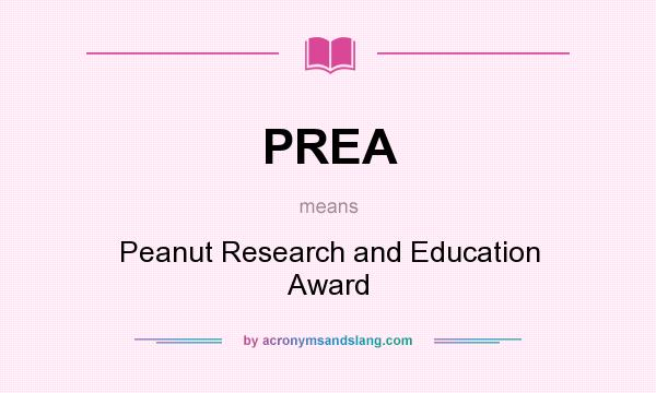 What does PREA mean? It stands for Peanut Research and Education Award