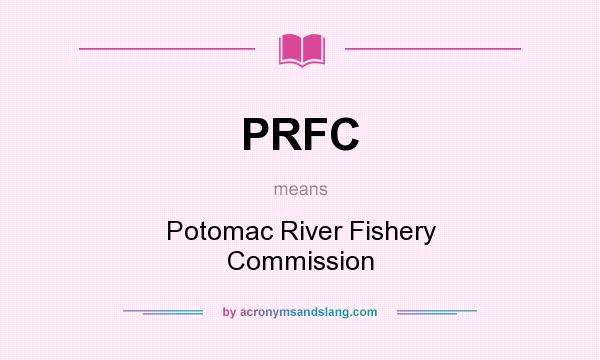 What does PRFC mean? It stands for Potomac River Fishery Commission