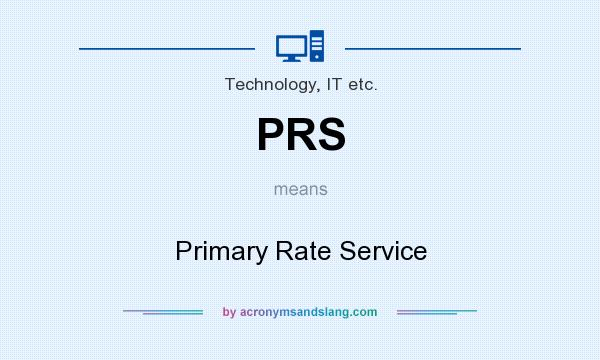 What does PRS mean? It stands for Primary Rate Service