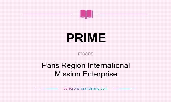 What does PRIME mean? It stands for Paris Region International Mission Enterprise