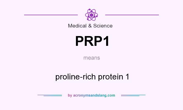 What does PRP1 mean? It stands for proline-rich protein 1