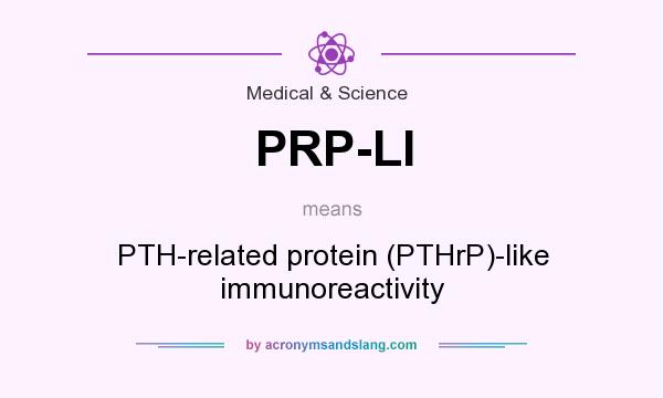 What does PRP-LI mean? It stands for PTH-related protein (PTHrP)-like immunoreactivity