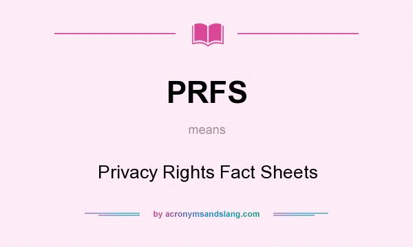 What does PRFS mean? It stands for Privacy Rights Fact Sheets