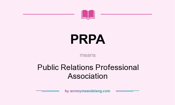 What does PRPA mean? It stands for Public Relations Professional Association