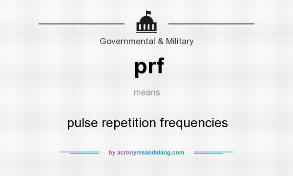 What does prf mean? It stands for pulse repetition frequencies
