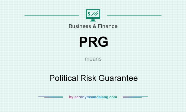 What does PRG mean? It stands for Political Risk Guarantee