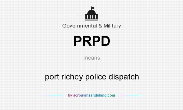 What does PRPD mean? It stands for port richey police dispatch