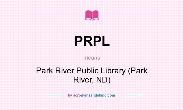 What does PRPL mean? It stands for Park River Public Library (Park River, ND)