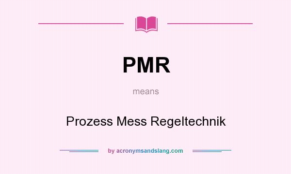 What does PMR mean? It stands for Prozess Mess Regeltechnik
