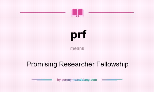 What does prf mean? It stands for Promising Researcher Fellowship