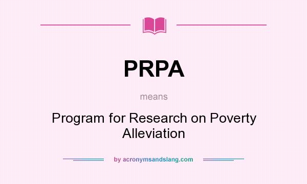 What does PRPA mean? It stands for Program for Research on Poverty Alleviation