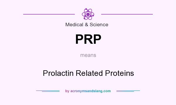 What does PRP mean? It stands for Prolactin Related Proteins