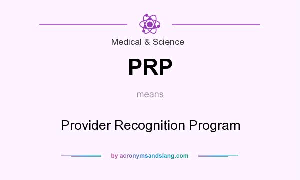 What does PRP mean? It stands for Provider Recognition Program