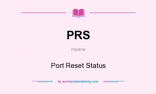 What does PRS mean? It stands for Port Reset Status