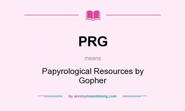 What does PRG mean? It stands for Papyrological Resources by Gopher