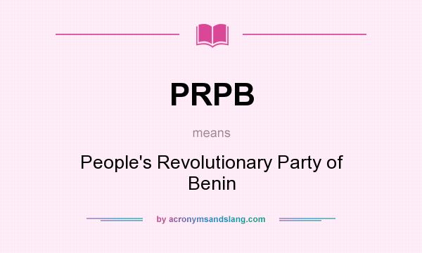 What does PRPB mean? It stands for People`s Revolutionary Party of Benin