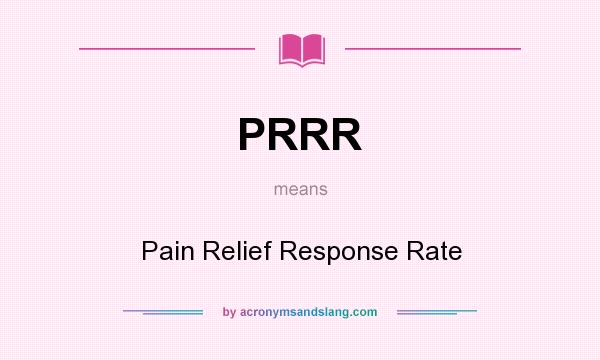 What does PRRR mean? It stands for Pain Relief Response Rate
