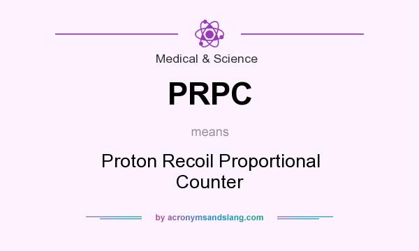 What does PRPC mean? It stands for Proton Recoil Proportional Counter