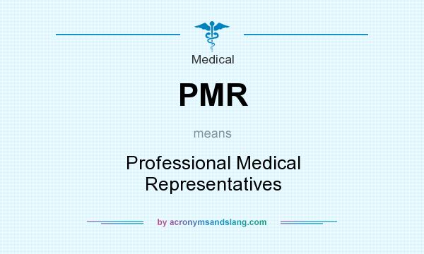 What does PMR mean? It stands for Professional Medical Representatives