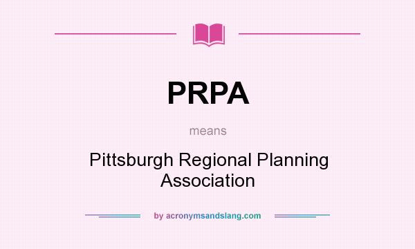 What does PRPA mean? It stands for Pittsburgh Regional Planning Association