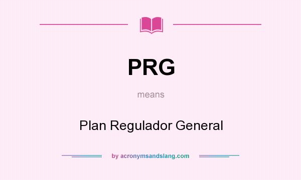 What does PRG mean? It stands for Plan Regulador General